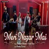 About Meri Nazar Mai (feat. Sandeep Dwivedi) Song